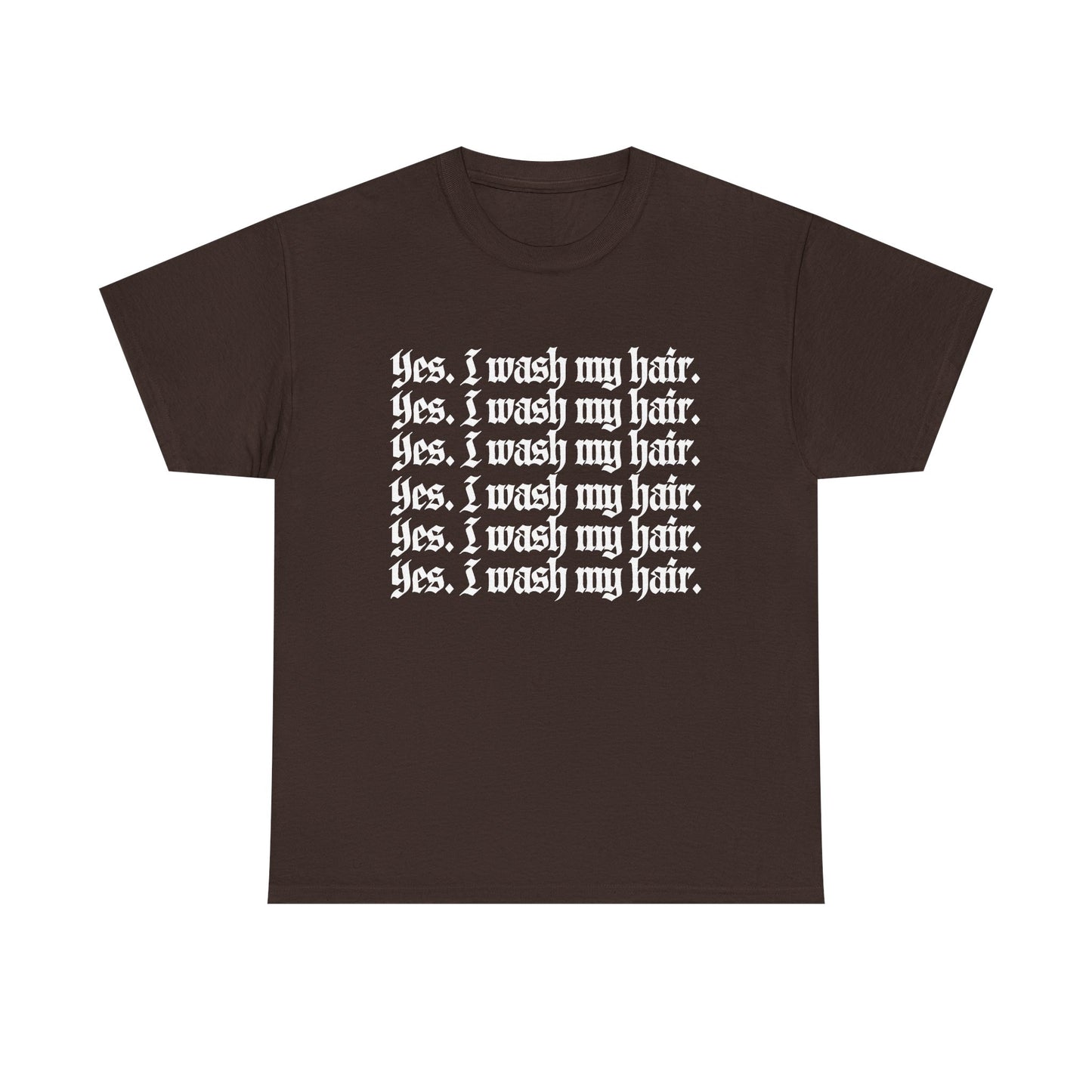 "Yes, I Wash My Hair" Unisex Tee