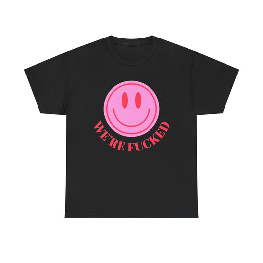 Graphic Tee — Pink Smiley "We're F****"