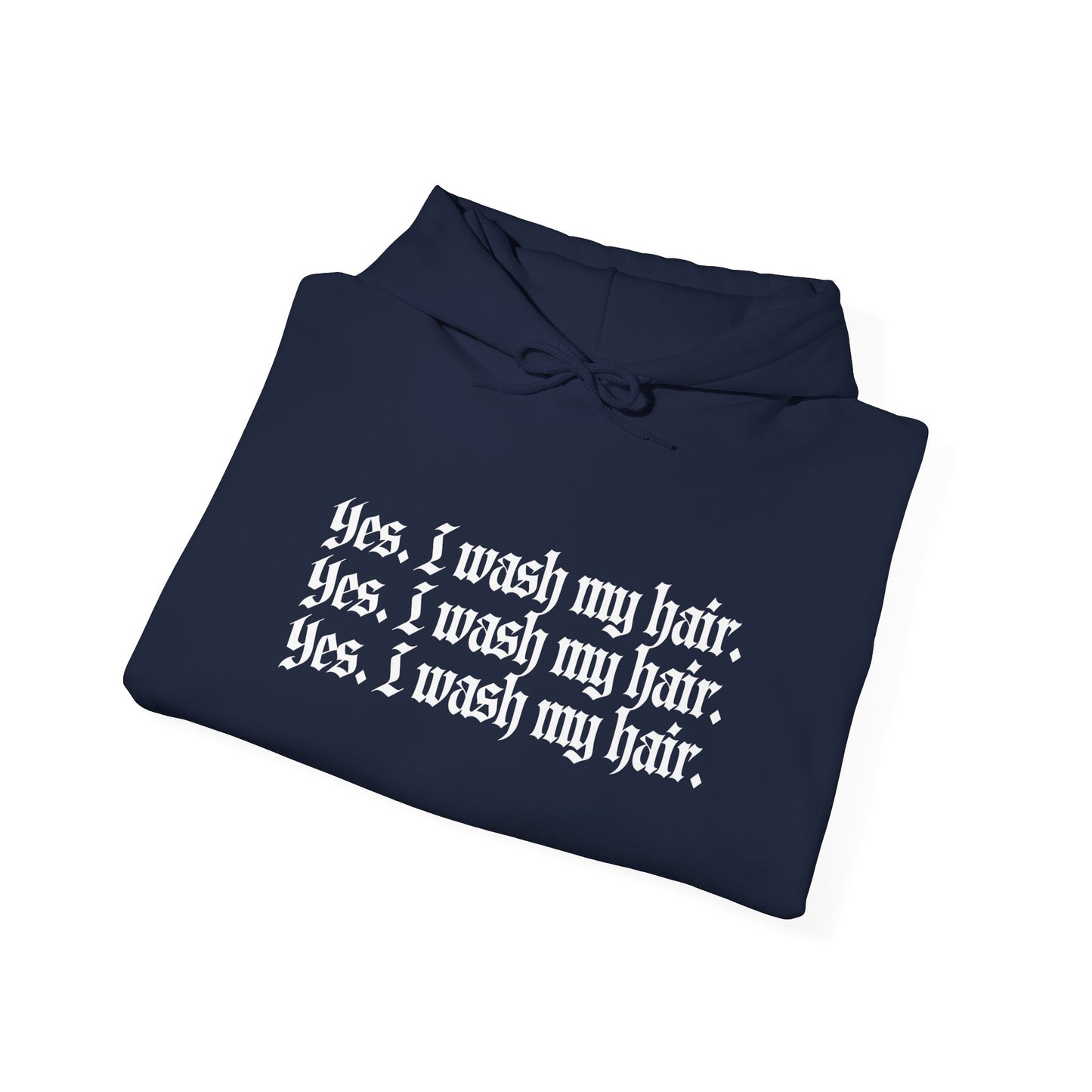 Yes I Wash My Hair Hoodie