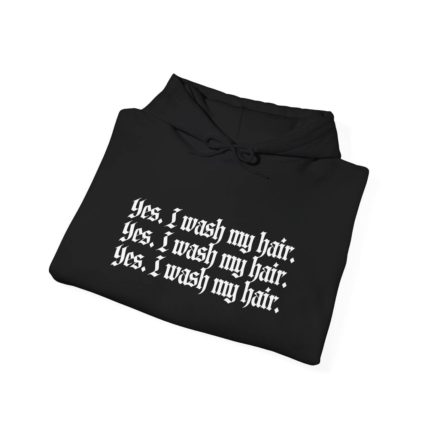 Yes I Wash My Hair Hoodie