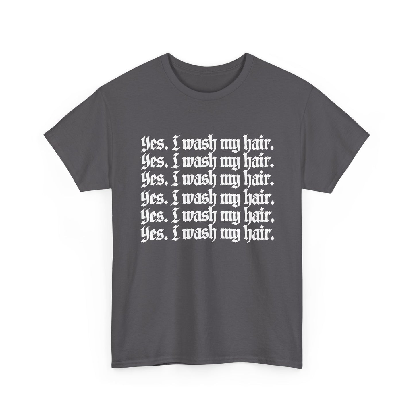 "Yes, I Wash My Hair" Unisex Tee