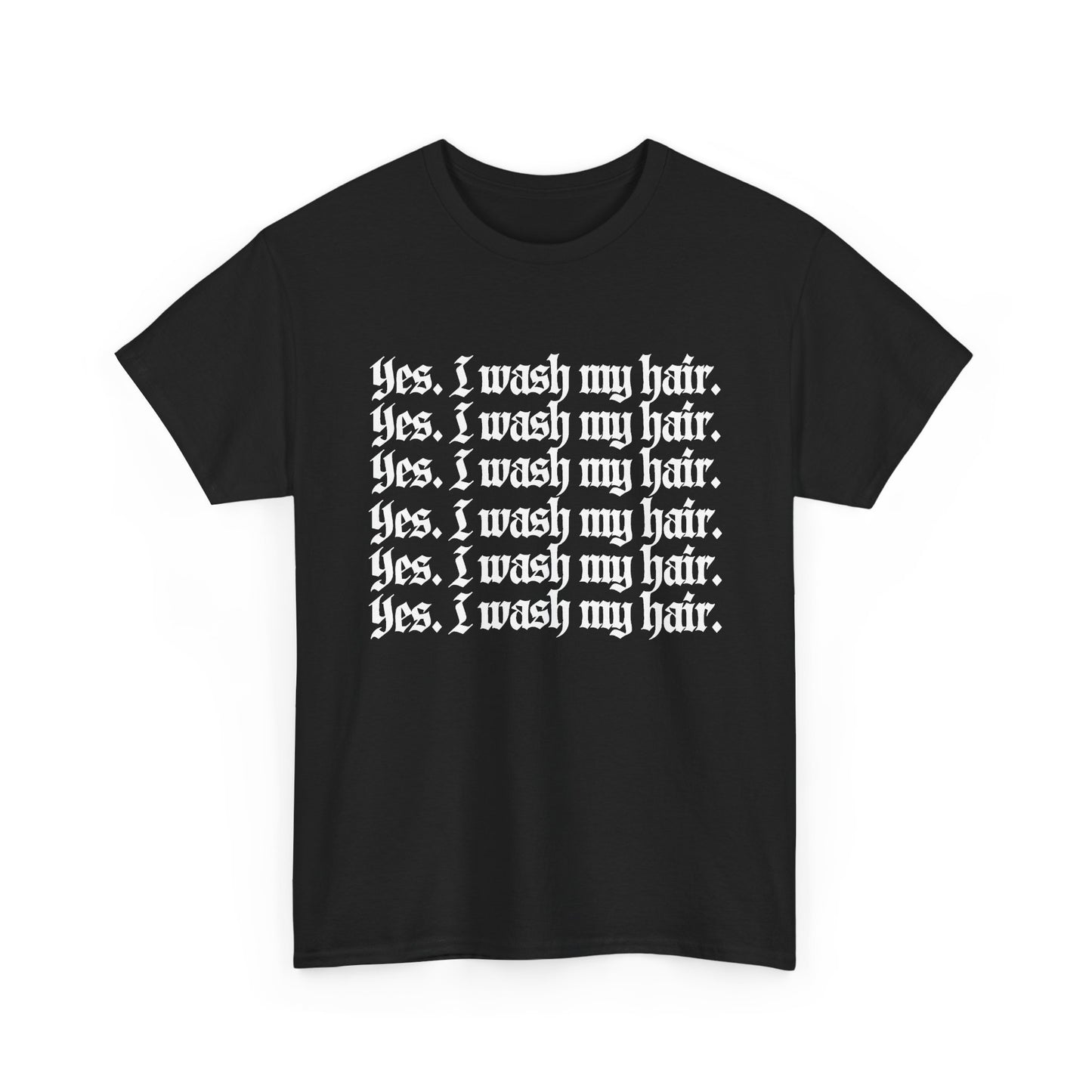 "Yes, I Wash My Hair" Unisex Tee
