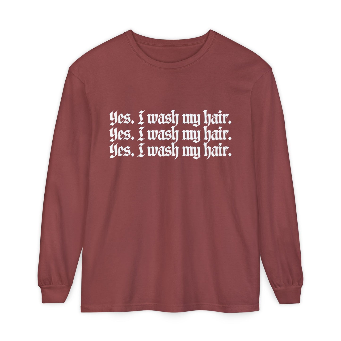 Yes, I wash my hair.