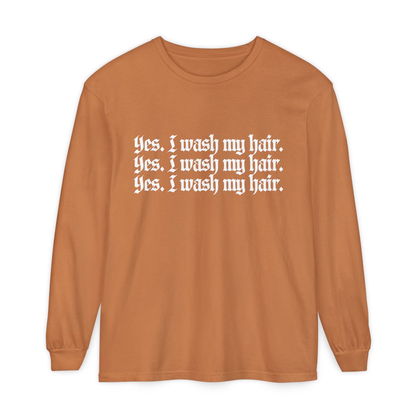 Yes, I wash my hair.
