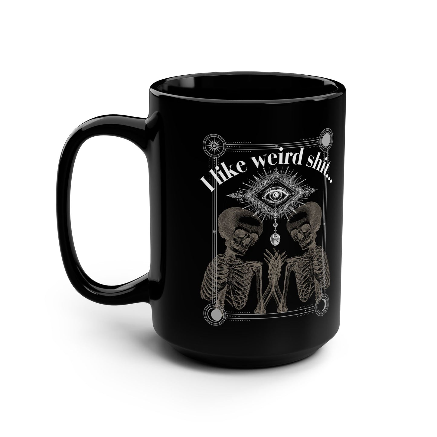 I Like Weird Sh** Mug