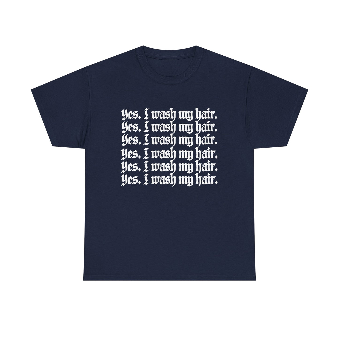 "Yes, I Wash My Hair" Unisex Tee