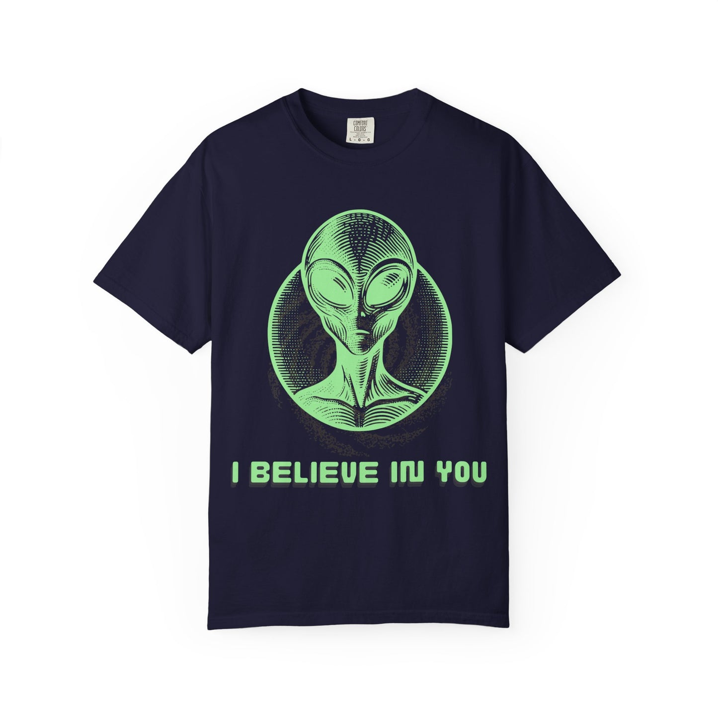Alien Graphic T-Shirt — I Believe In You Motivational Tee
