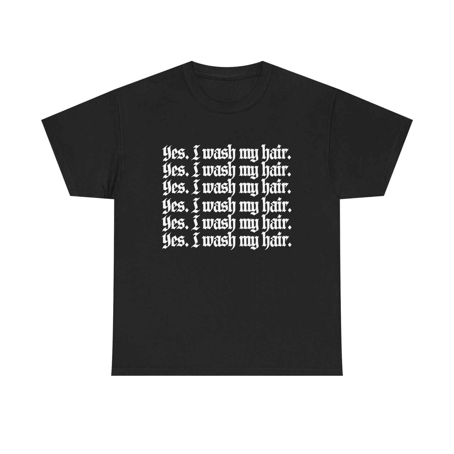 "Yes, I Wash My Hair" Unisex Tee