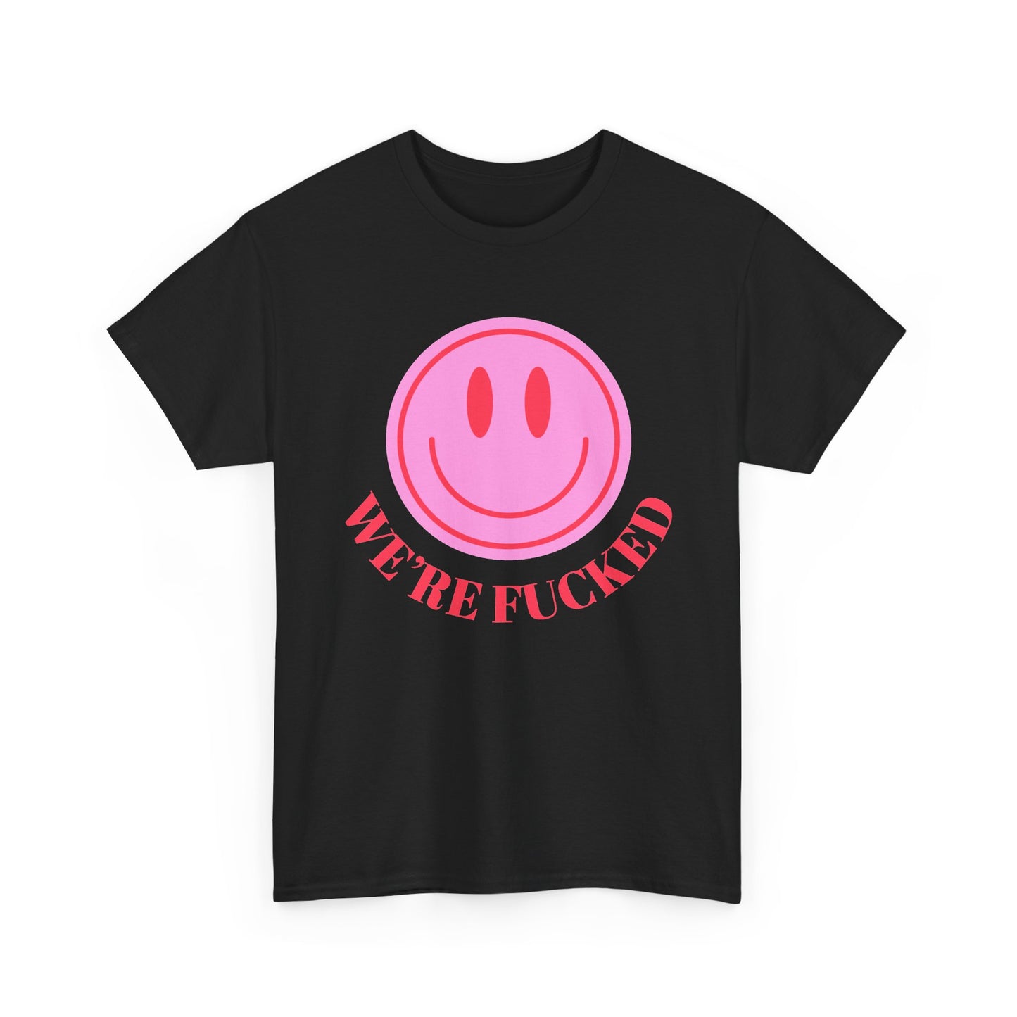 Graphic Tee — Pink Smiley "We're F****"