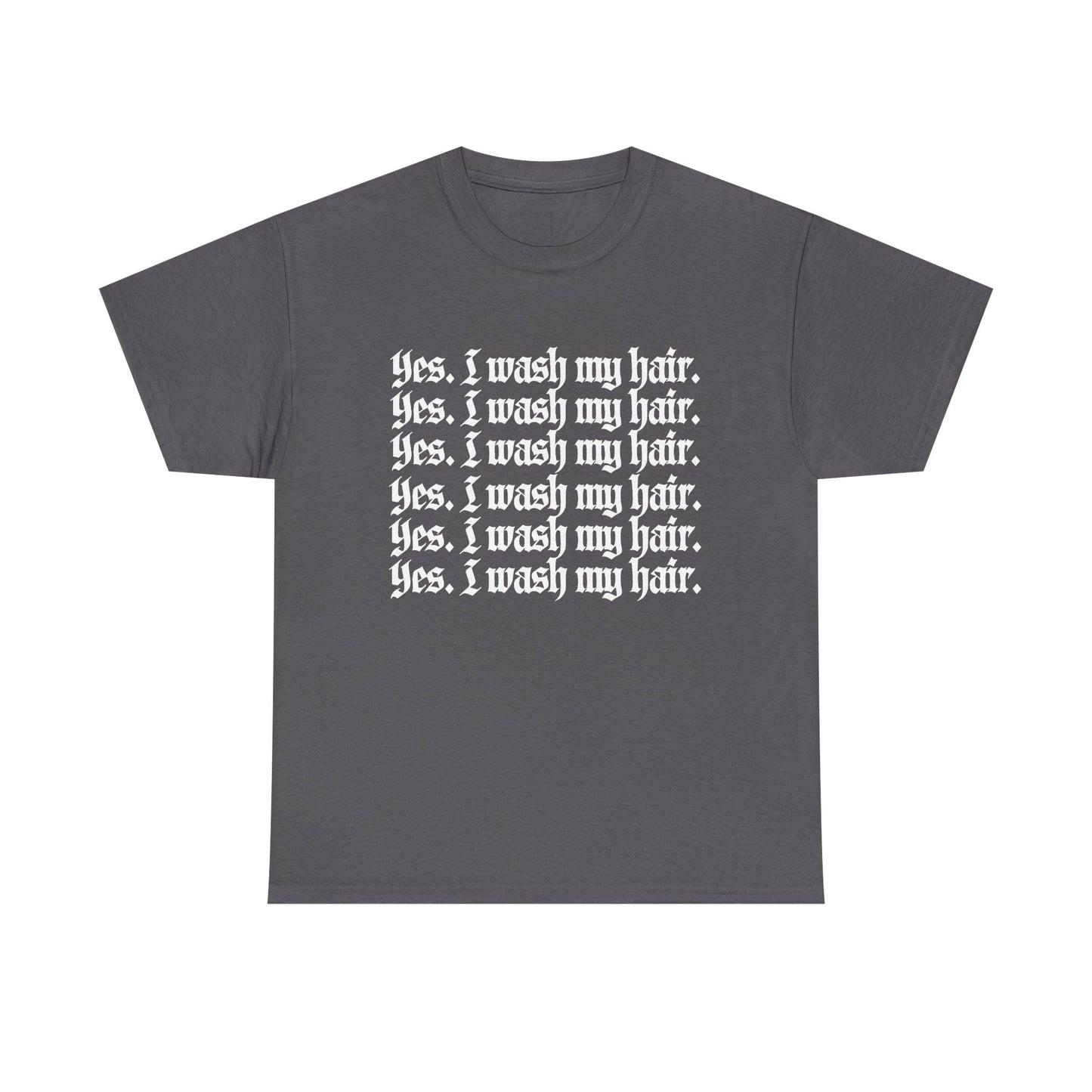 "Yes, I Wash My Hair" Unisex Tee