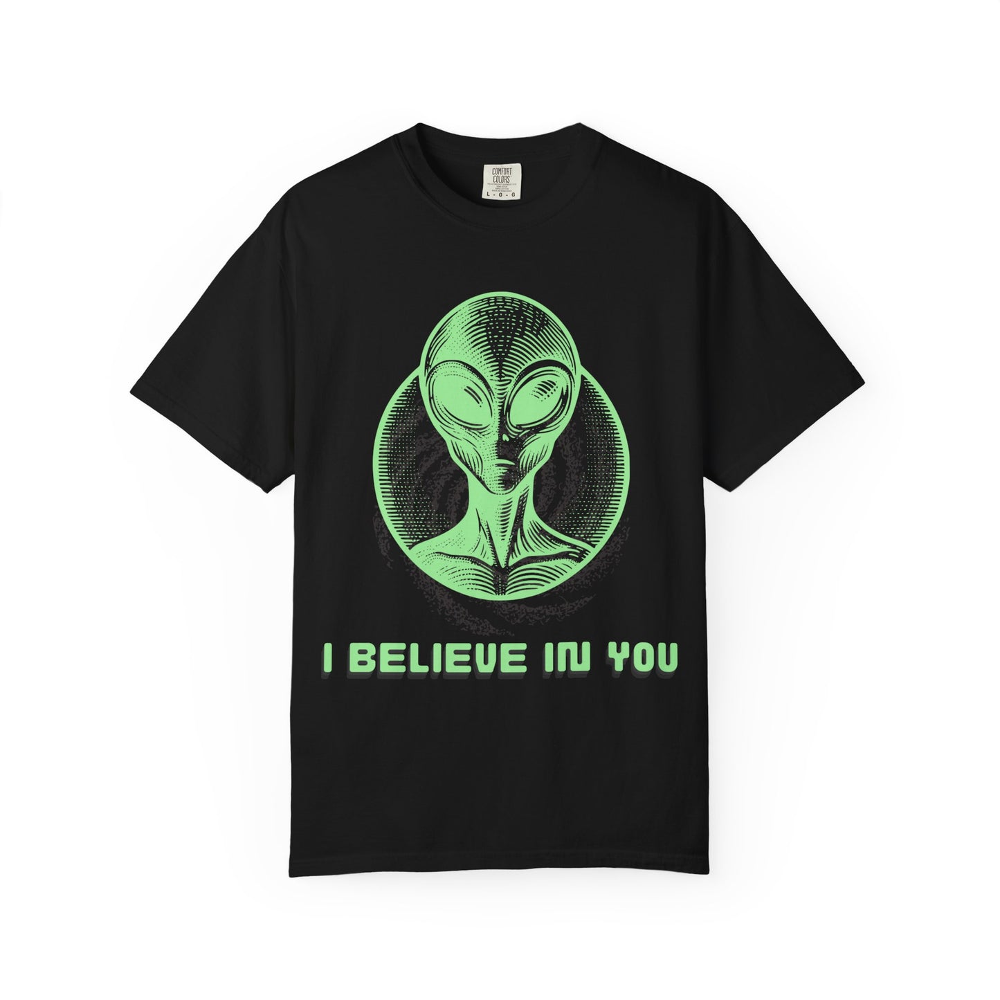 Alien Graphic T-Shirt — I Believe In You Motivational Tee